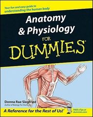 Anatomy & Physiology for Dummies