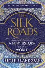 The Silk Roads: A New History of the World