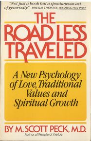 The Road Less Traveled: A New Psychology of Love, Traditional Values and Spiritual Growth