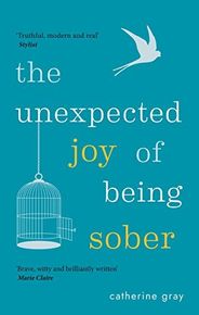 The Unexpected Joy of Being Sober