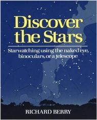 Discover the Stars: Starwatching Using the Naked Eye, Binoculars, or a Telescope