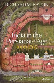 India in the Persianate Age, 1000–1765