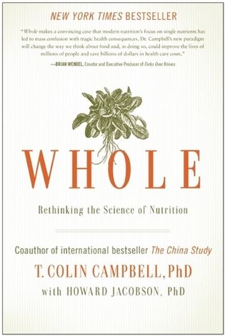 Whole: Rethinking the Science of Nutrition