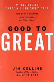 Good to Great: Why Some Companies Make the Leap... and Others Don