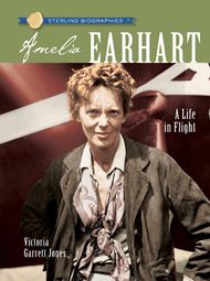 Amelia Earhart: A Life in Flight