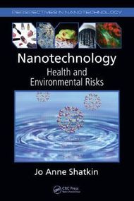 Nanotechnology: Health and Environmental Risks