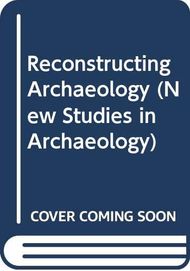 Reconstructing Archaeology