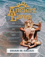 Ancient Lives: An Introduction to Archaeology and Prehistory