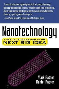 Nanotechnology: A Gentle Introduction to the Next Big Idea