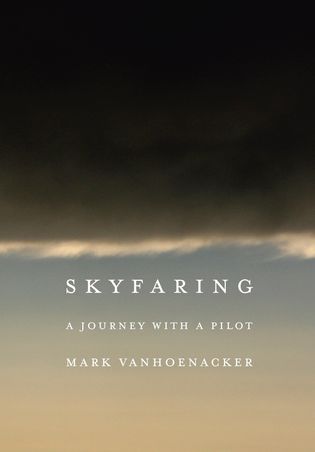 Skyfaring: A Journey with a Pilot