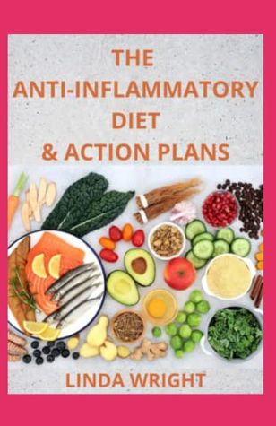 The Anti-Inflammatory Diet & Action Plans