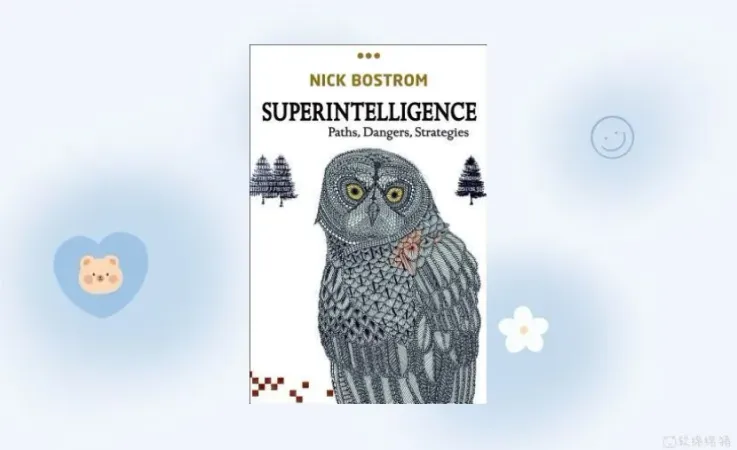 Superintelligence: Paths, Dangers, Strategies