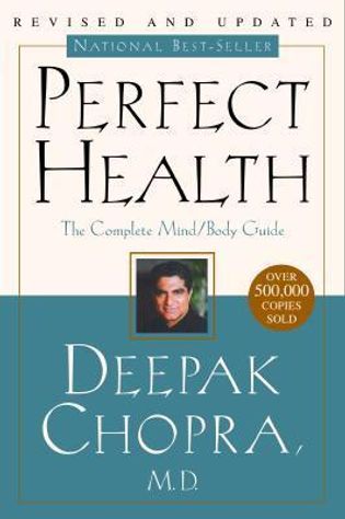 Perfect Health: The Complete Mind/Body Guide