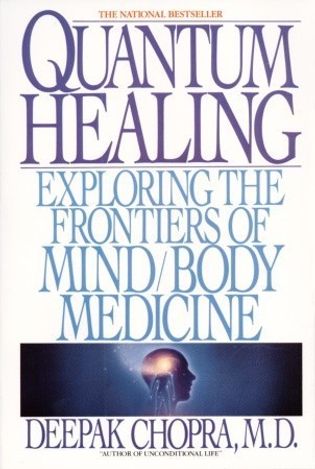 Quantum Healing: Exploring the Frontiers of Mind Body Medicine