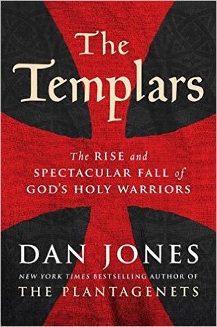 The Templars: The Rise and Spectacular Fall of God