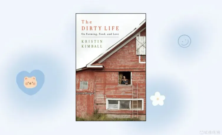 The Dirty Life: On Farming, Food, and Love