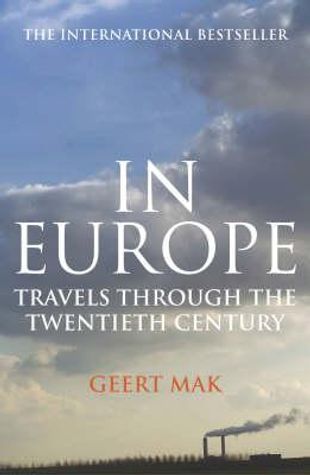 In Europe: Travels Through the Twentieth Century