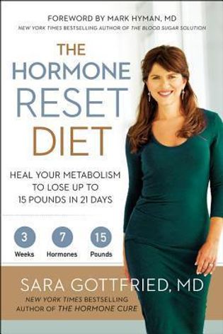 The Hormone Reset Diet: Heal Your Metabolism to Lose Up to 15 Pounds in 21 Days