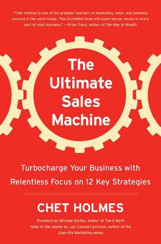 The Ultimate Sales Machine: Turbocharge Your Business with Relentless Focus on 12 Key Strategies