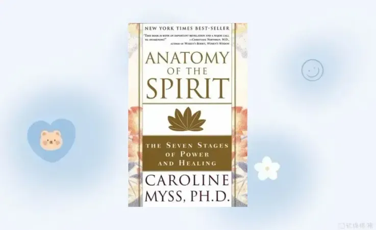 Anatomy of the Spirit: The Seven Stages of Power and Healing