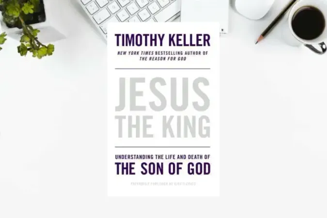 Jesus the King: Understanding the Life and Death of the Son of God