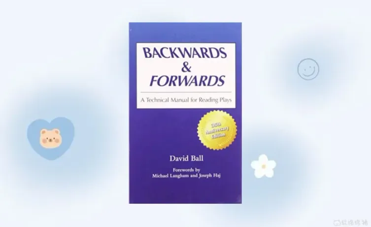 Backwards & Forwards: A Technical Manual for Reading Plays