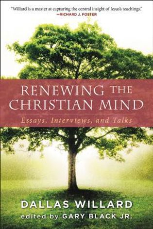 Renewing the Christian Mind: Essays, Interviews, and Talks