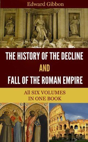 The History of the Decline and Fall of the Roman Empire