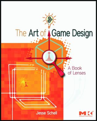 The Art of Game Design: A Book of Lenses