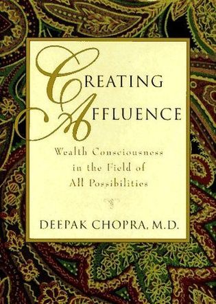 Creating Affluence: Wealth Consciousness in the Field of All Possibilities