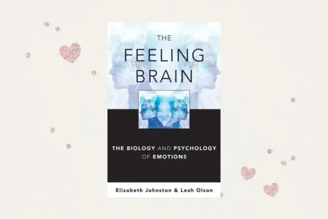 The Feeling Brain: The Biology and Psychology of Emotions