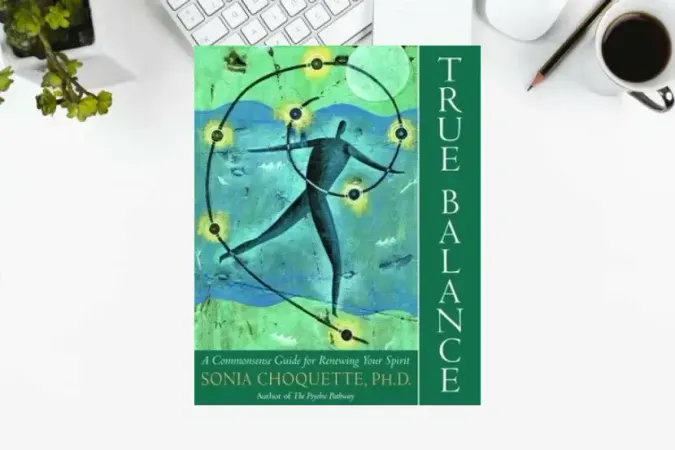 True Balance: A Commonsense Guide for Renewing Your Spirit