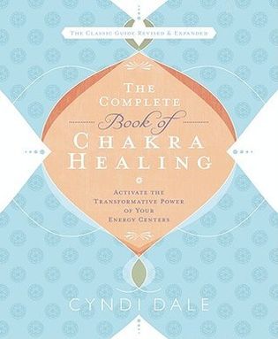 The Complete Book of Chakra Healing: Activate the Transformative Power of Your Energy Centers