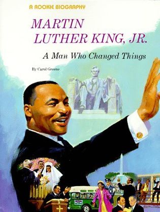 Martin Luther King Jr.: A Man Who Changed Things