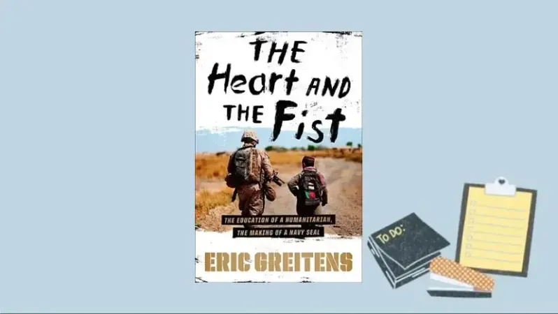 The Heart and the Fist: The Education of a Humanitarian, the Making of a Navy SEAL