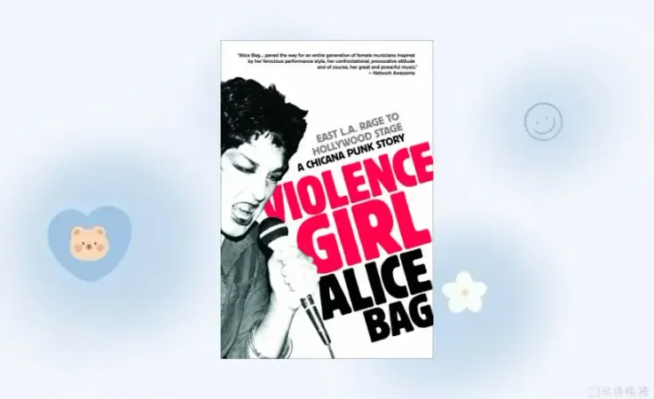 Violence Girl: East L.A. Rage to Hollywood Stage, a Chicana Punk Story