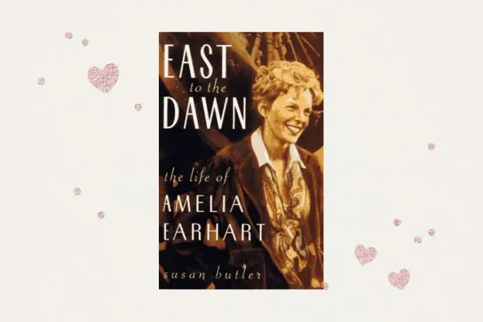 East to the Dawn: The Life of Amelia Earhart