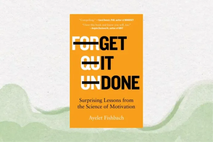 Get It Done: Surprising Lessons from the Science of Motivation