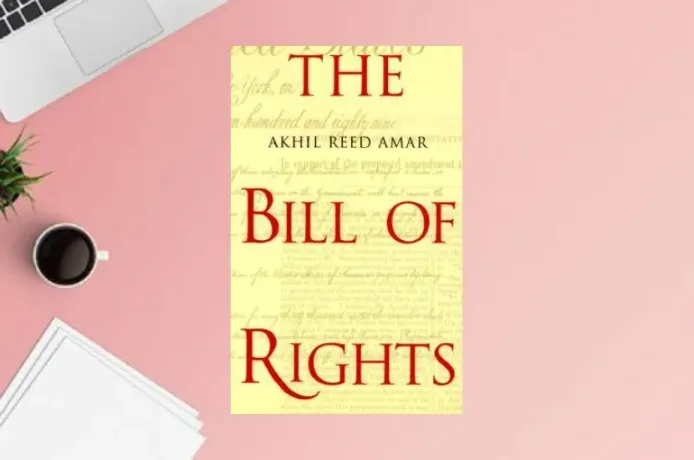 The Bill of Rights: Creation and Reconstruction