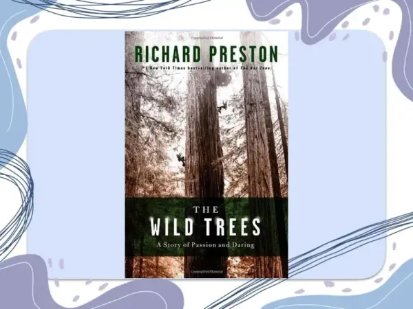 The Wild Trees: A Story of Passion and Daring