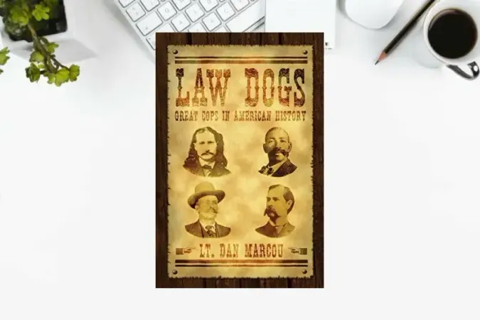 Law Dogs: Great Cops in American History