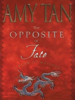 The Opposite of Fate: A Book of Musings