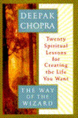 The Way of the Wizard: Twenty Spiritual Lessons for Creating the Life You Want