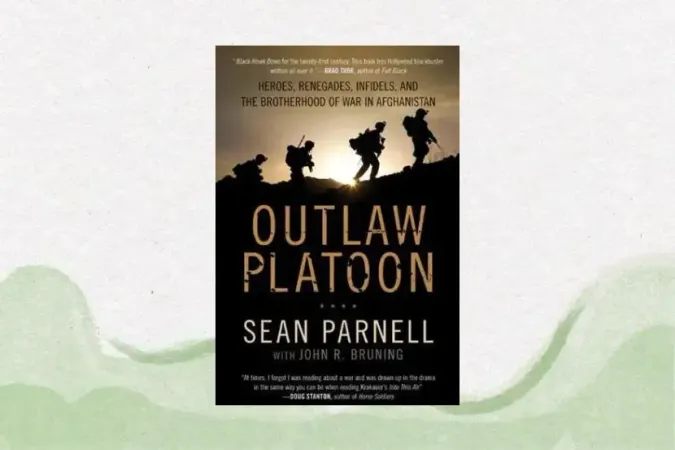 Outlaw Platoon: Heroes, Renegades, Infidels, and the Brotherhood of War in Afghanistan