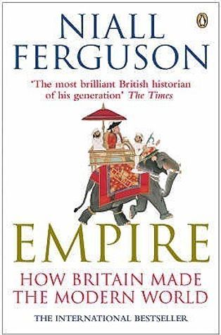 Empire: How Britain Made the Modern World