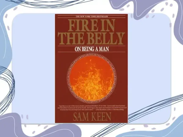 Fire in the Belly: On Being a Man