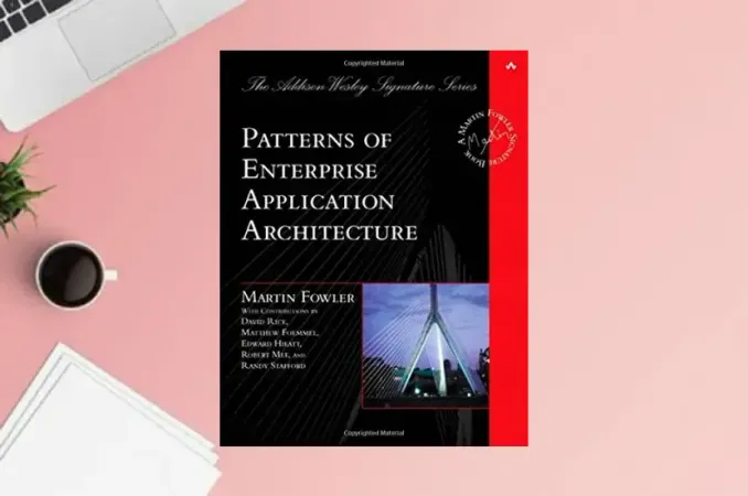 Patterns of Enterprise Application Architecture