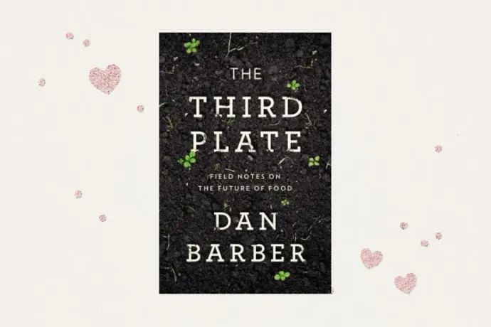 The Third Plate: Field Notes on the Future of Food