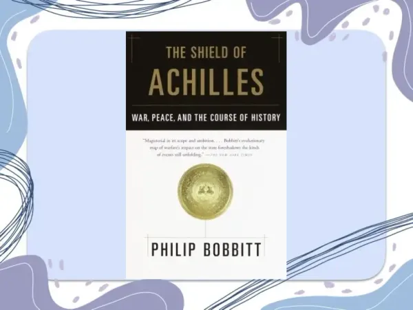 The Shield of Achilles: War, Peace, and the Course of History