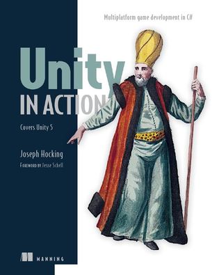 Unity in Action: Multiplatform Game Development in C# with Unity 5